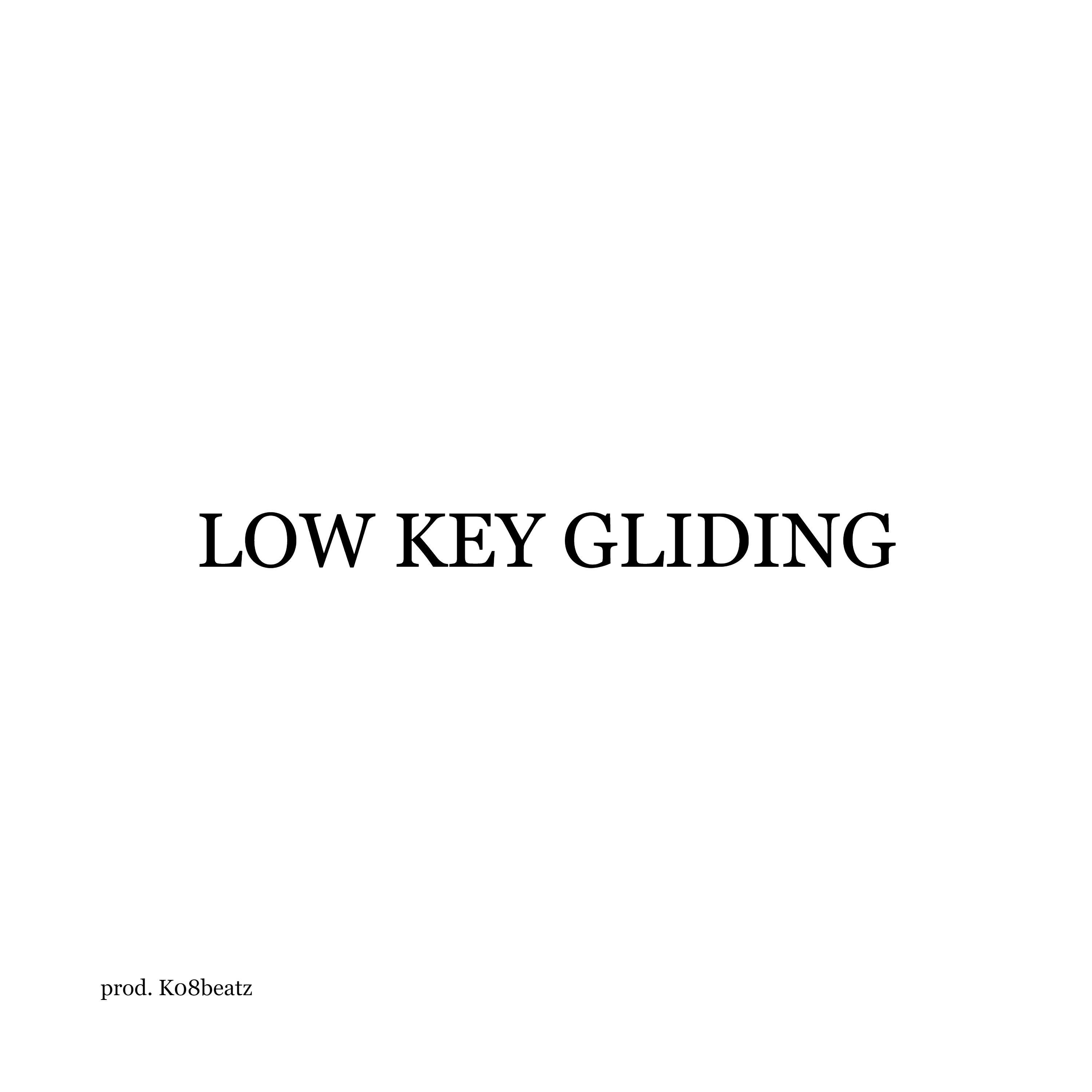 Low Key Gliding (feat. Hal Walker)专辑