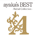 ayaka's BEST -Ballad Collection-