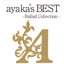 ayaka's BEST -Ballad Collection-专辑