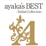 ayaka's BEST -Ballad Collection-专辑