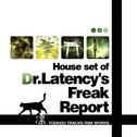 House set of "Dr.Latency's Freak Report"专辑