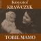 Tobie Mamo (Krzysztof Krawczyk Antologia)专辑