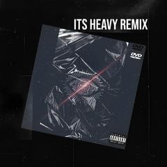 its heavy remix