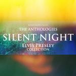 The Anthologies: Silent Night (Elvis Presley Collection)专辑