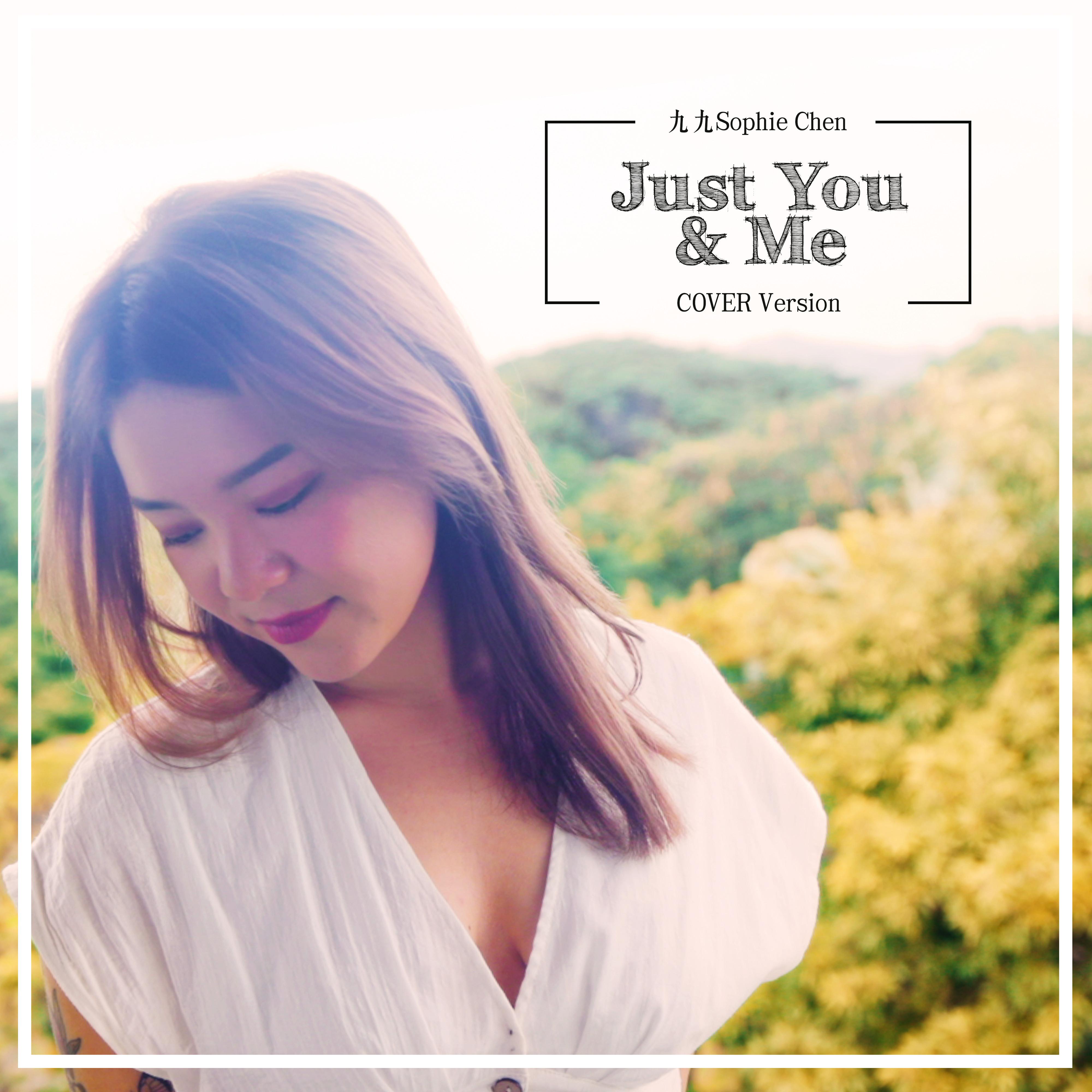 Just You and Me