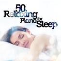 50 Relaxing Piano for Sleep专辑