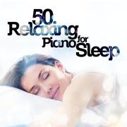 50 Relaxing Piano for Sleep