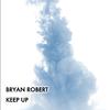 Bryan Roberts - Keep Up