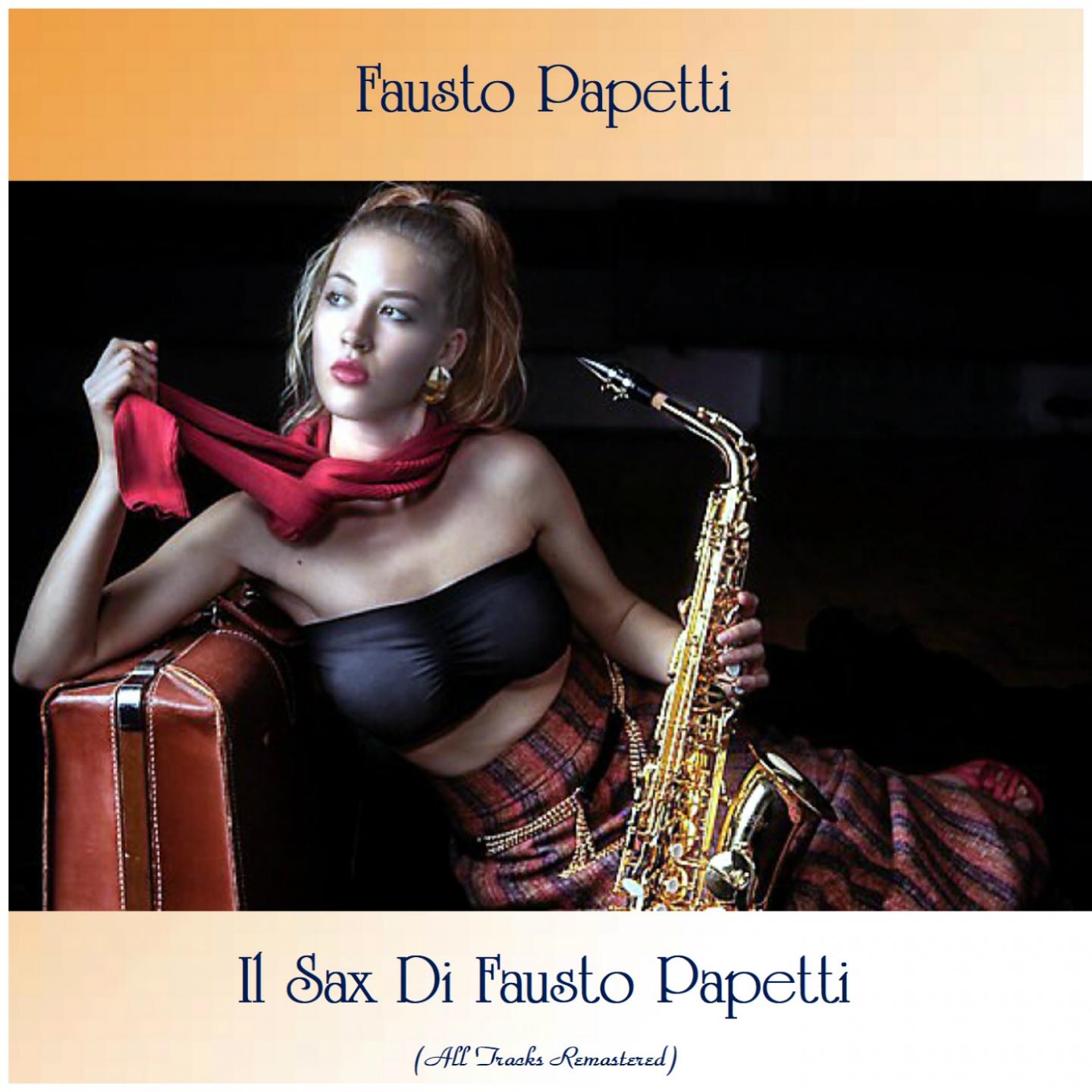 Il Sax Di Fausto Papetti (All Tracks Remastered)
