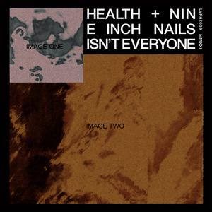 Health & Nine Inch Nails - Isn't Everyone (BB Instrumental) 无和声伴奏