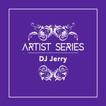 Artist Series: DJ Jerry专辑