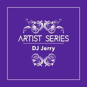 Artist Series: DJ Jerry