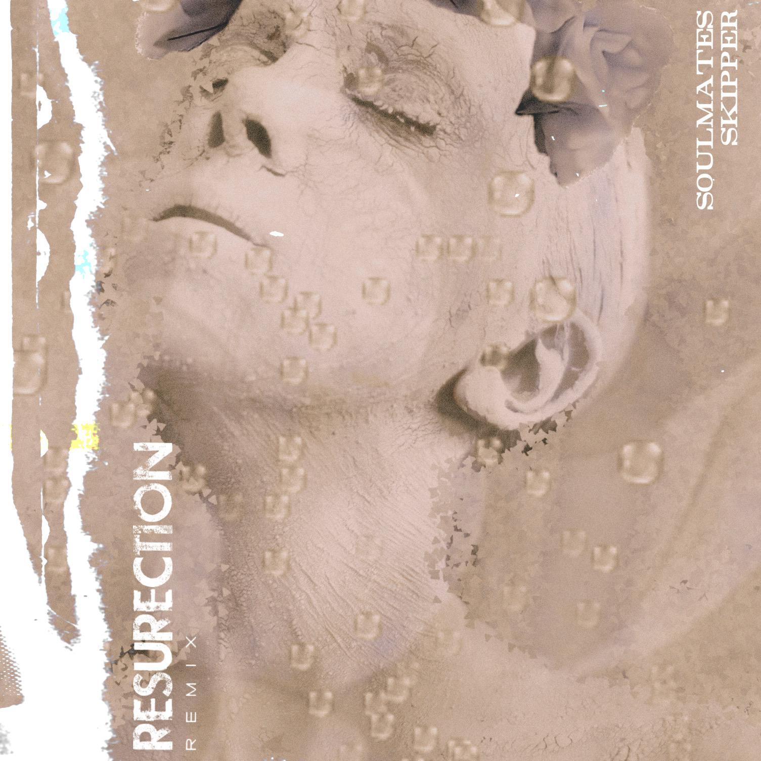 ResuRection(Soulmates & Skipper Bootleg)