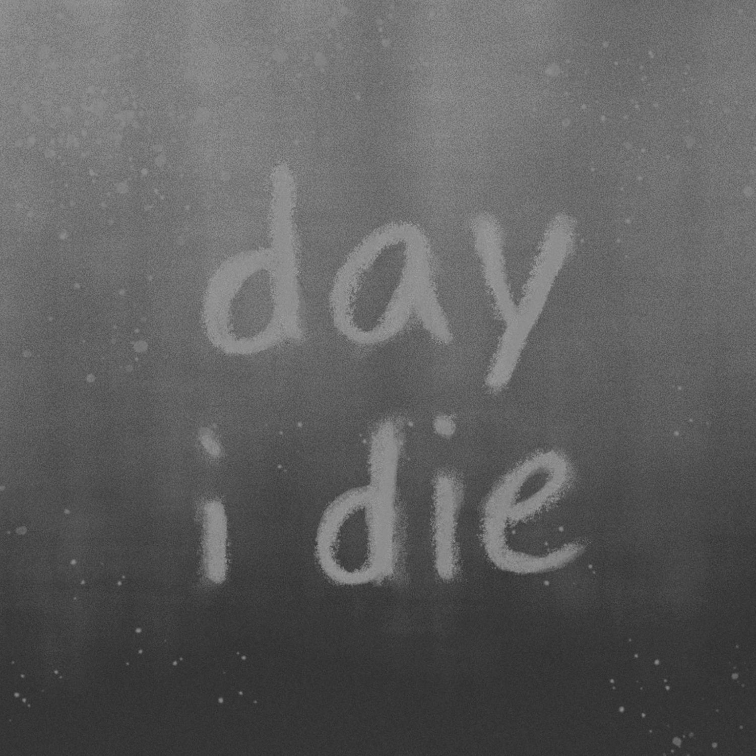 Day I Die