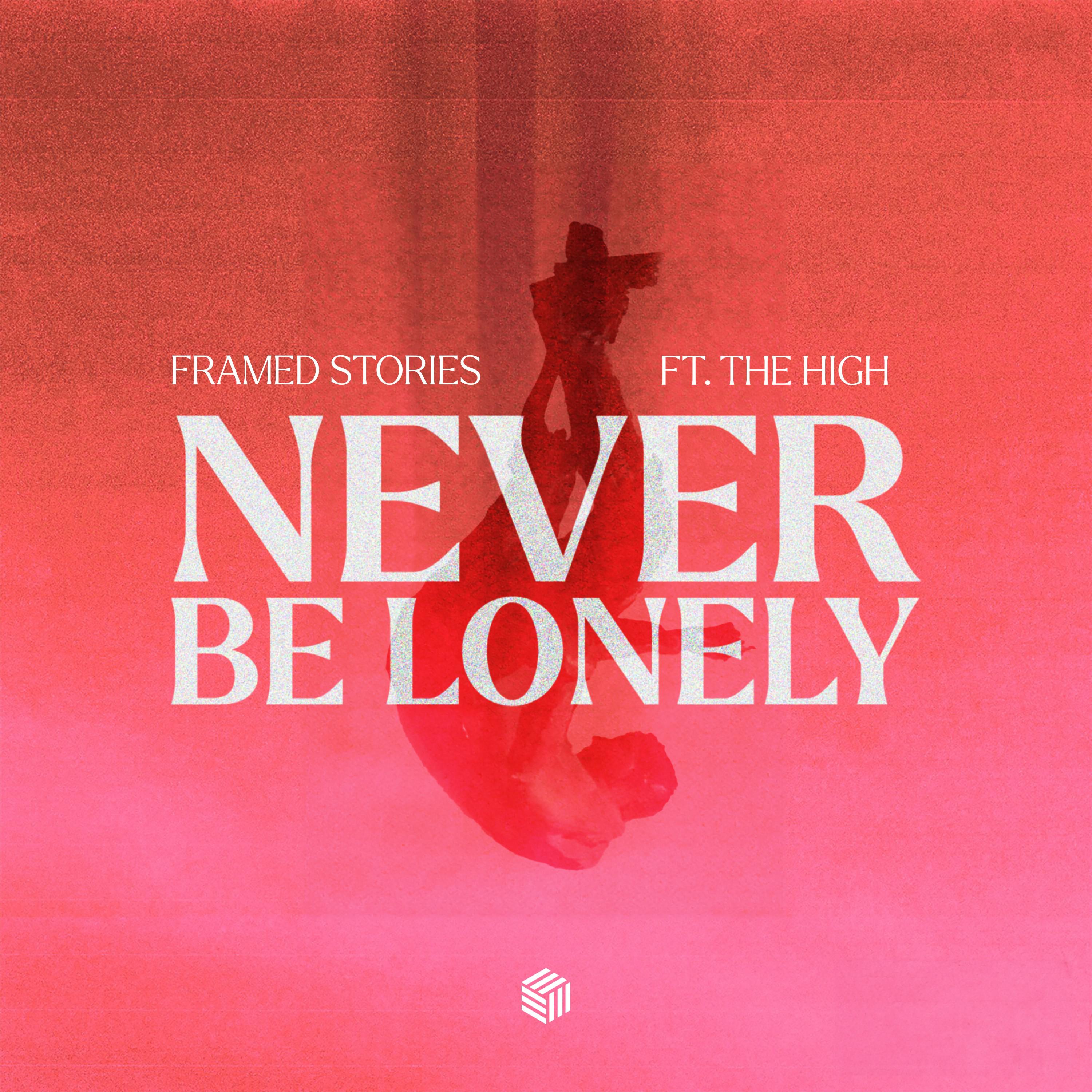 Framed Stories - Never Be Lonely