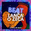 Mc Delux - Beat Lança o Zeca