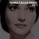 Maria Callas Sings!, Vol. 3