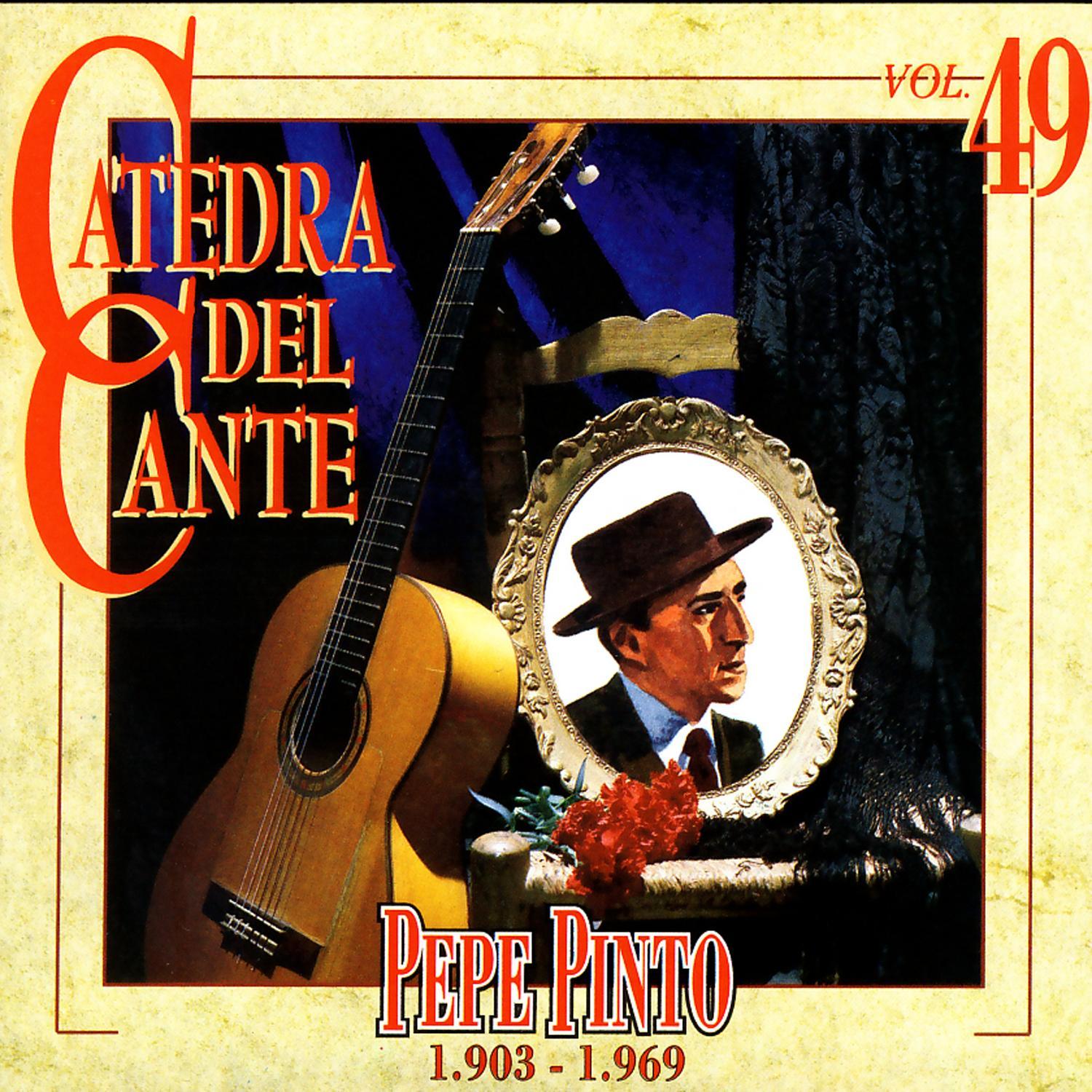 Catedra Del Cante, Vol. 49: Pepe Pinto