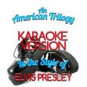 An American Trilogy (In the Style of Elvis Presley) [Karaoke Version] - Single专辑