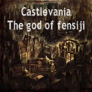 Castlevania:The god of fensiji