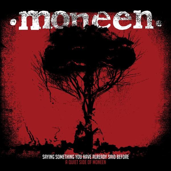 Saying Something You Have Already Said Before: A Quiet Side Of Moneen