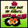 Watch The Club Go (Album Version) (feat. Mr. Robotic) - Single