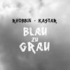 Rhobbin - Blau zu Grau