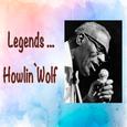 Legends: Howlin' Wolf