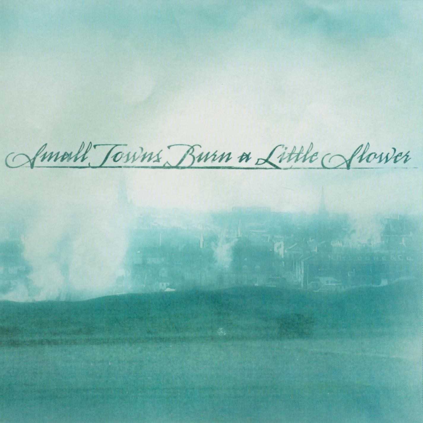 Small Towns Burn A Little Slower