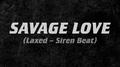 Savage Love (Laxed - Siren Beat)专辑