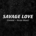 Savage Love (Laxed - Siren Beat)专辑