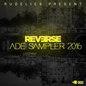 RudeLies Present: REV?RSE ADE Sampler 2016专辑