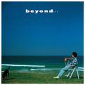 beyond... -35th Anniversary Edition-专辑