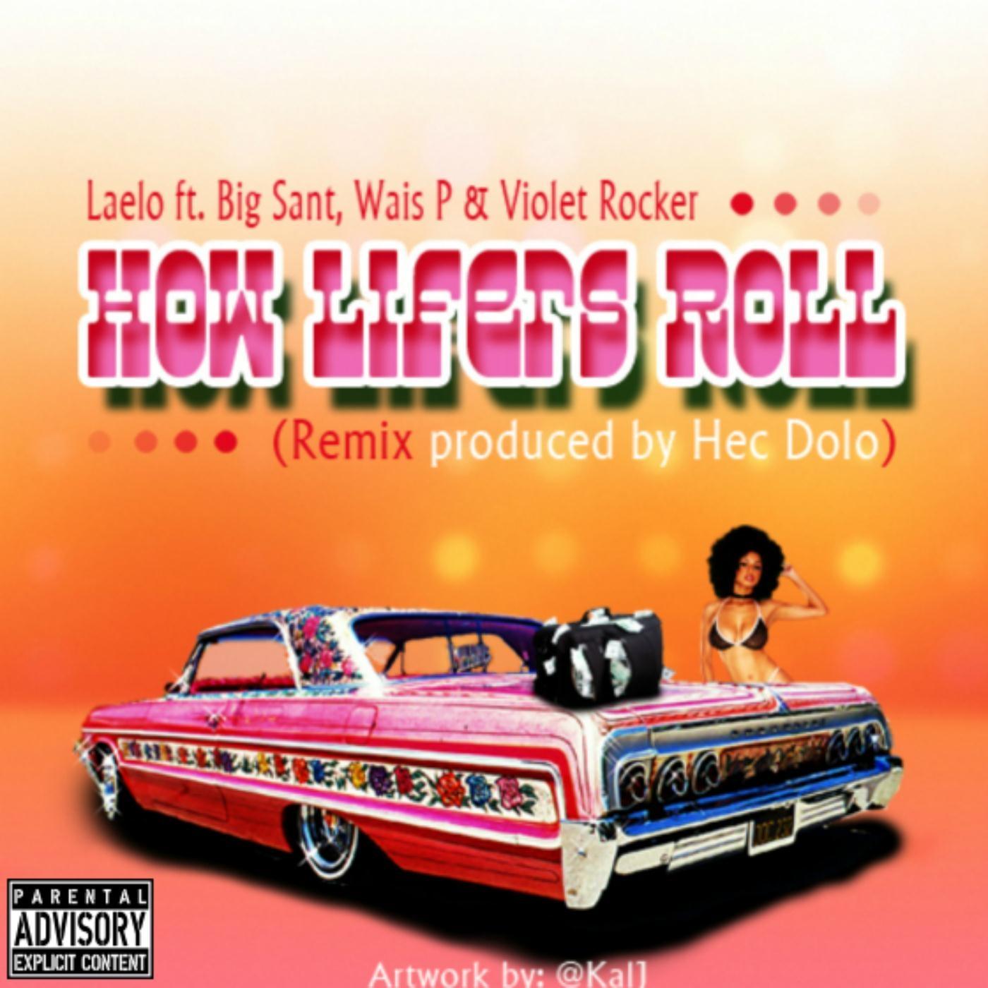 How Lifers Roll (Remix) [feat. Big Sant, Wais P & Ethan Spaulding]