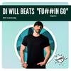 DJ Will Beats - ****in Go (Original Mix)