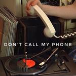 Don't Call My Phone专辑