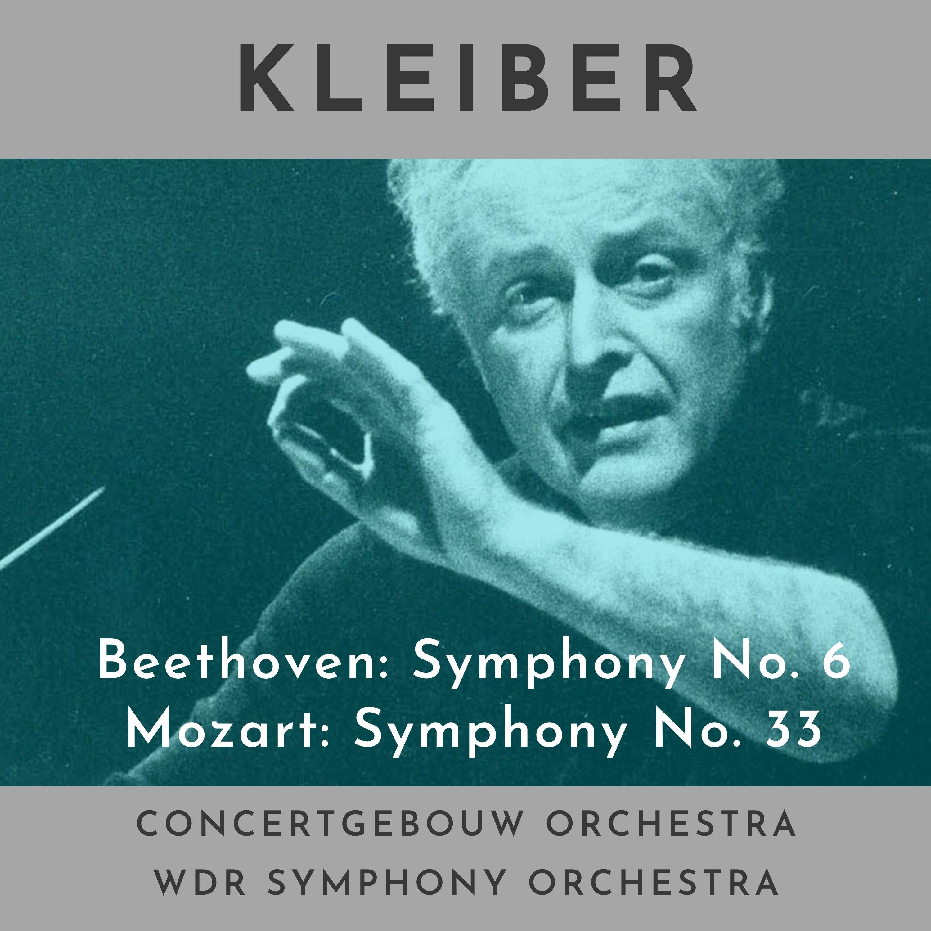 Beethoven: Symphony No. 6 in F-Dur, Op. 68 Pastorale - Mozart: Symphony No. 33 KV 319