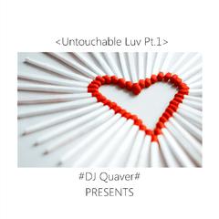 Untouchable Luv Pt.1