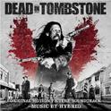 Dead in Tombstone (Original Motion Picture Soundtrack)专辑