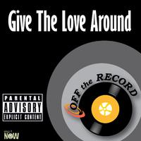Give The Love Around - The  (karaoke)