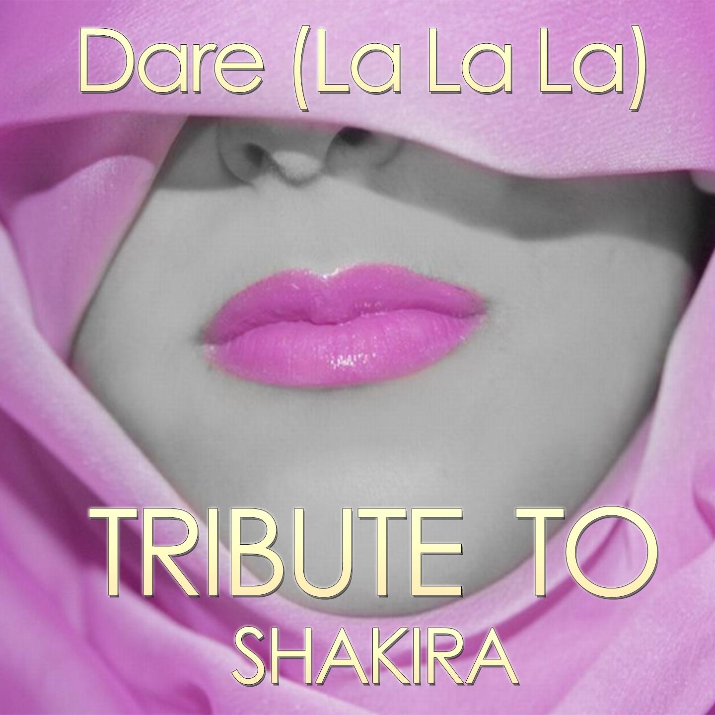 Tribute To Shakira: Dare La La La