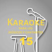 Karaoke para los músicos y cantantes, Vol. 15专辑