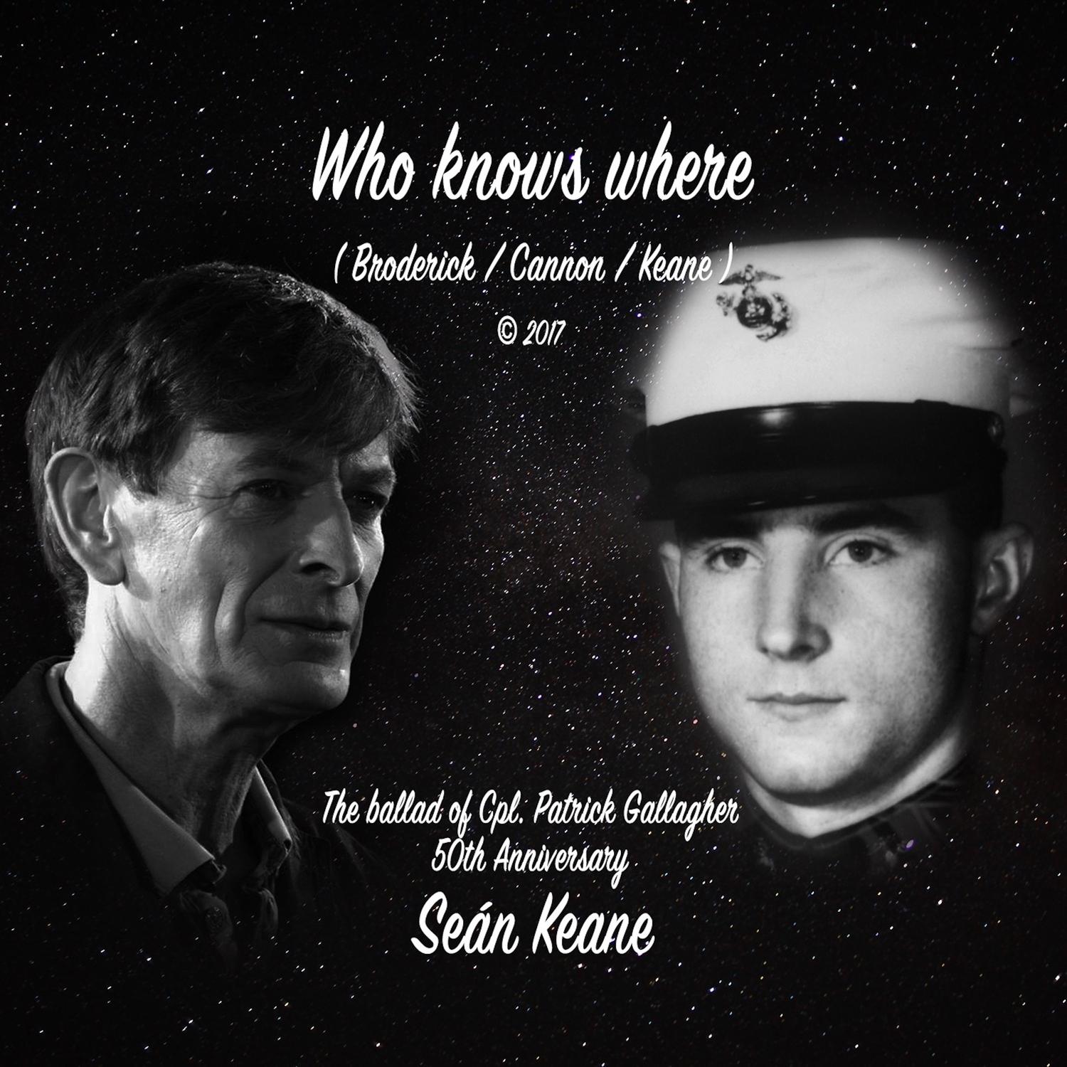 Who Knows Where (The Ballad of Cpl. Patrick Gallagher)