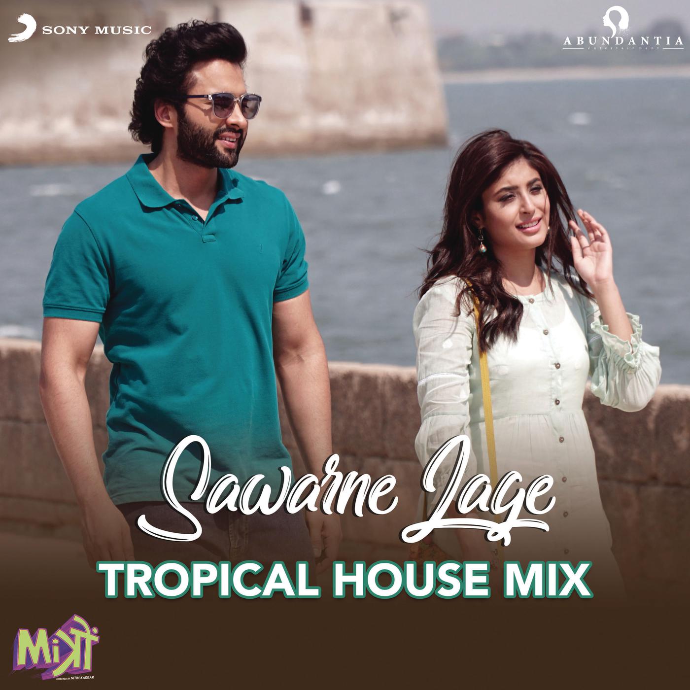 Tanishk Bagchi - Sawarne Lage (Tropical House Mix (From 