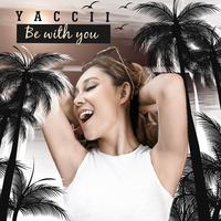 雅琪Yaccii - Be With You