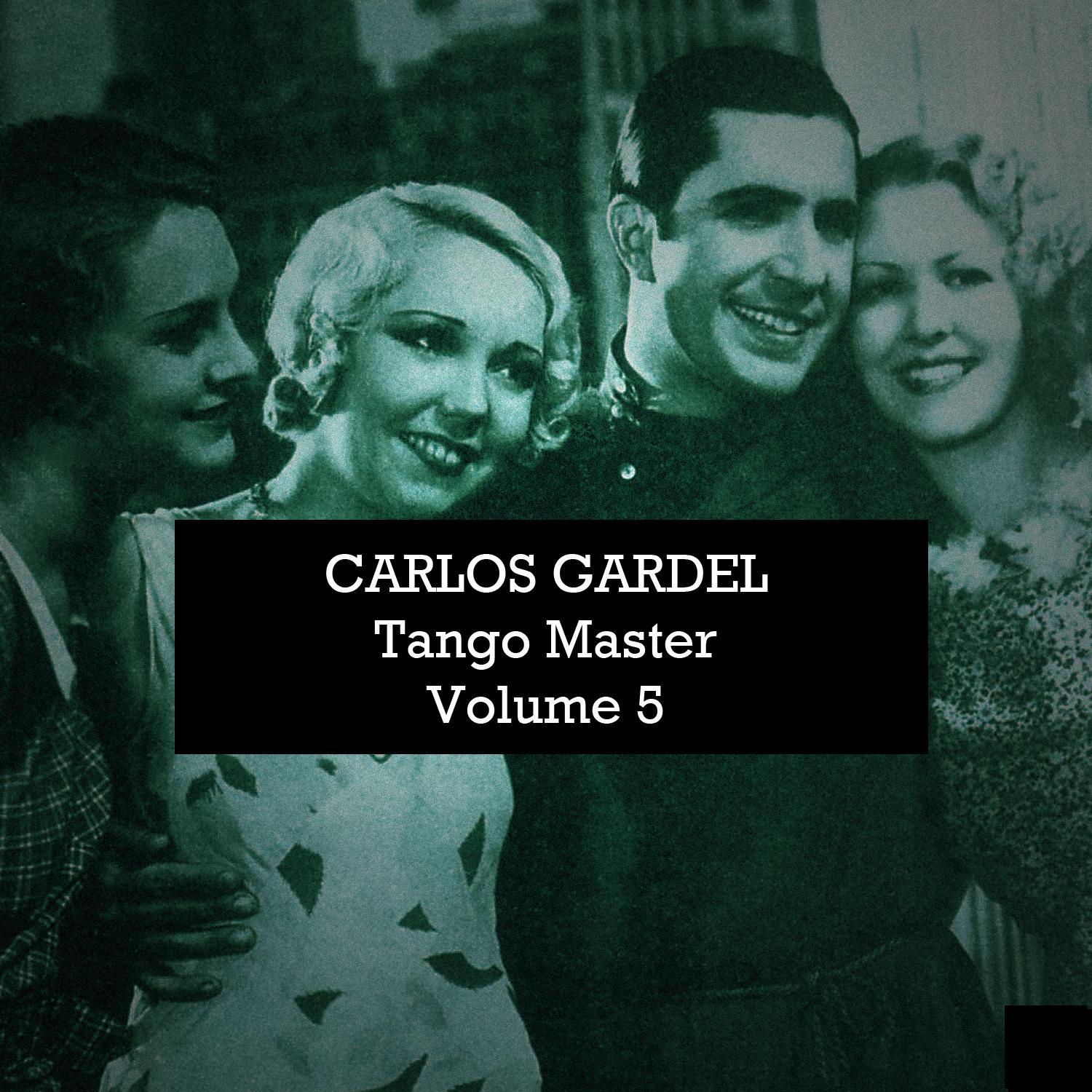 Carlos Gardel: Tango Master, Vol. 5