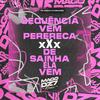 KS Sheik - Sequencia Vem Perereca X De Sainha Ela Vem