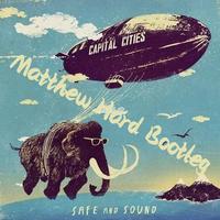 Capital Cities - Safe And Sound - Bossa Nova All In My Head Edit 128