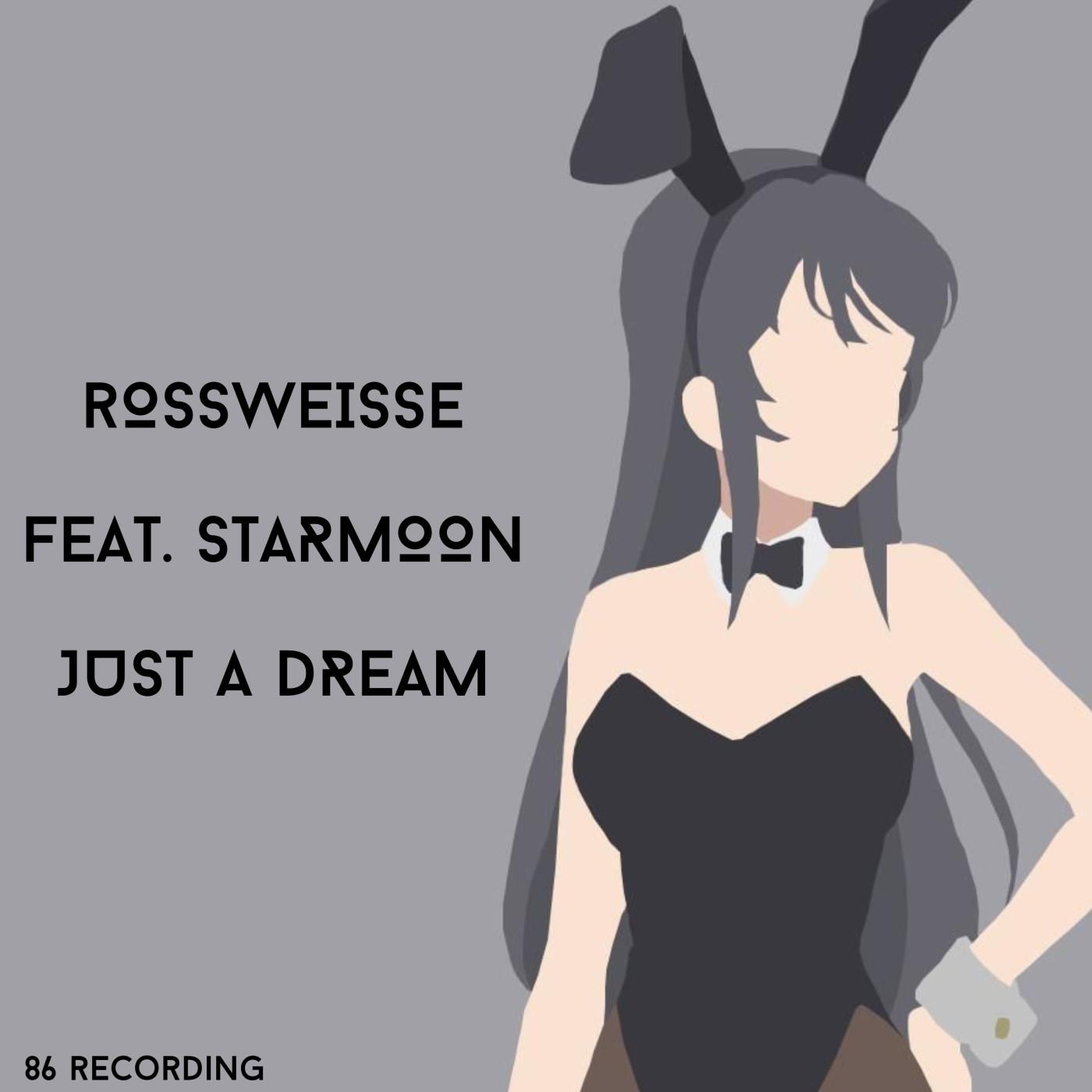 Rossweisse - Just a Dream (feat. StarMoon) (Original Mix)