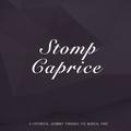 Stomp Caprice